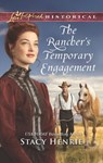 The Rancher's Temporary Engagement (Mills & Boon Love Inspired Historical) - Stacy Henrie - 9781474080439