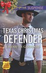 Texas Christmas Defender (Texas Ranger Holidays, Book 3) (Mills & Boon Love Inspired Suspense) - Elizabeth Goddard - 9781474080484