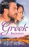Greek Bachelors: Buying His Bride: Bought: The Greek's Innocent Virgin / His for a Price / Securing the Greek's Legacy - Sarah Morgan ; Caitlin Crews ; Julia James - 9781474080774