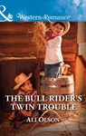 The Bull Rider's Twin Trouble (Spring Valley, Texas, Book 1) (Mills & Boon Western Romance) - Ali Olson - 9781474080934
