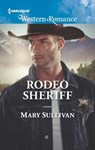 Rodeo Sheriff (Rodeo, Montana, Book 4) (Mills & Boon Western Romance) - Mary Sullivan - 9781474080958