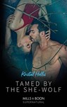 Tamed By The She-Wolf (Mills & Boon Supernatural) - Kristal Hollis - 9781474082211