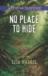 No Place To Hide (Mills & Boon Love Inspired Suspense) - Lisa Harris - 9781474084628