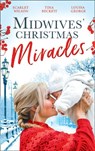 Midwives' Christmas Miracles: A Touch of Christmas Magic / Playboy Doc's Mistletoe Kiss / Her Doctor's Christmas Proposal - Scarlet Wilson ; Tina Beckett ; Louisa George - 9781474085359