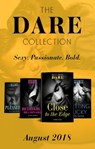 The Dare Collection: August 2018: Close to the Edge / Beddable Billionaire / Getting Lucky / Forbidden Pleasure - Zara Cox ; Alexx Andria ; Avril Tremayne ; Taryn Leigh Taylor - 9781474085472