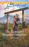 The Rancher's Surprise Daughter (Colorado Grooms, Book 1) (Mills & Boon Love Inspired) - Jill Lynn - 9781474085533