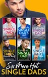 Six More Hot Single Dads!: What the Single Dad Wants… / Capturing the Single Dad's Heart / Misty and the Single Dad / The Single Dad's Patchwork Family / Bride for the Single Dad / The Single Dad's Fa - Marie Ferrarella ; Kate Hardy ; Marion Lennox ; Claire Baxter ; Jennifer Taylor ; Rachael Johns - 9781474085779