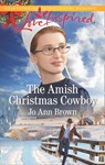 The Amish Christmas Cowboy (Amish Spinster Club, Book 2) (Mills & Boon Love Inspired) - Jo Ann Brown - 9781474086189