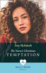 The Nurse's Christmas Temptation (Mills & Boon Medical) - Ann McIntosh - 9781474090254