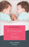 A Promise For The Twins (The Wyoming Multiples, Book 5) (Mills & Boon True Love) - Melissa Senate - 9781474091282
