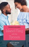 Island Fling With The Tycoon (Mills & Boon True Love) - Therese Beharrie - 9781474091558