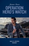 Operation Hero's Watch (Cutter's Code, Book 10) (Mills & Boon Heroes) - Justine Davis - 9781474093842