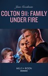 Colton 911: Family Under Fire (Mills & Boon Heroes) (Colton 911, Book 6) - Jane Godman - 9781474094641