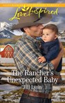The Rancher's Unexpected Baby (Colorado Grooms, Book 2) (Mills & Boon Love Inspired) - Jill Lynn - 9781474094771