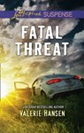 Fatal Threat (Mills & Boon Love Inspired Suspense) (Emergency Responders, Book 1) - Valerie Hansen - 9781474094894
