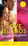 Love Islands: Forbidden Consequences: Her Nine Month Confession / The Secret That Shocked De Santis / Claiming His Wedding Night (Love Islands, Book 1) - Kim Lawrence ; Natalie Anderson ; Louise Fuller - 9781474095051