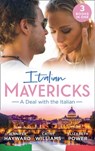 Italian Mavericks: A Deal With The Italian: The Italian's Deal for I Do / A Pawn in the Playboy's Game / A Clash with Cannavaro - Jennifer Hayward ; Cathy Williams ; Elizabeth Power - 9781474095150