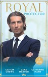 Royal Protector: Traded to the Desert Sheikh / Royal Captive / His Pregnant Princess Bride - Caitlin Crews ; Dana Marton ; Catherine Mann - 9781474095204