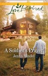 A Soldier's Prayer (Maple Springs, Book 6) (Mills & Boon Love Inspired) - Jenna Mindel - 9781474096829