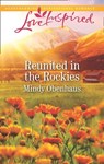 Reunited In The Rockies (Rocky Mountain Heroes, Book 4) (Mills & Boon Love Inspired) - Mindy Obenhaus - 9781474097321