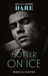 Hotter On Ice (Mills & Boon Dare) (Blackmore, Inc., Book 4) - Rebecca Hunter - 9781474099394