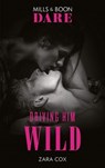 Driving Him Wild (Mills & Boon Dare) (The Mortimers: Wealthy & Wicked, Book 4) - Zara Cox - 9781474099561