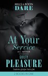 At Your Service / Guilty Pleasure: At Your Service / Guilty Pleasure (Mills & Boon Dare) - A.C. Arthur ; Taryn Leigh Taylor - 9781474099660