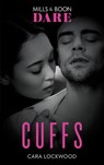 Cuffs (Mills & Boon Dare) - Cara Lockwood - 9781474099813