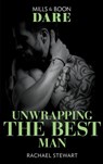 Unwrapping The Best Man (Getting Down & Dirty, Book 2) (Mills & Boon Dare) - Rachael Stewart - 9781474099929