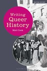 Writing Queer History - Dr Matt (Birkbeck Cook - 9781474247511