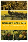 Germany Since 1945 - Professor Peter C. (Rice University Caldwell ; Professor Karrin (Michigan State University Hanshew - 9781474262415