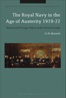 The Royal Navy in the Age of Austerity 1919-22 - G. H. (University of Plymouth Bennett - 9781474268387