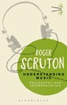 Understanding Music - Sir Roger Scruton - 9781474270175