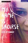 MY NAME IS SAOIRSE - Eva O'Connor - 9781474286138