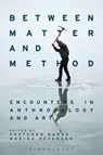 Between Matter and Method - GRETCHEN,  Ph.D. Bakke ; Marina Peterson - 9781474289238