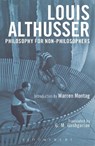 Philosophy for Non-Philosophers - Louis (16 October 1918 â€“ 22 October 1990) was a French Marxist philosopher.) Althusser - 9781474299275