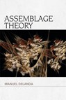 Assemblage Theory - Manuel (Professor of Contemporary Philosophy and Science DeLanda - 9781474413633