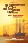 UK Oil and Gas Law: Current Practice and Emerging Trends - Greg (Senior Lecturer in Law Gordon ; John (Professor of Law Paterson ; Emre (Lecturer in Law Usenmez - 9781474420181