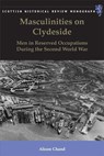 Masculinities on Clydeside - CHAND,  Alison - 9781474432962