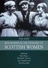 The New Biographical Dictionary of Scottish Women - Elizabeth Ewan ; Rose Pipes ; Jane Rendall - 9781474436281