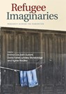 Refugee Imaginaries - Emma (Reader in Drama and Theatre Cox ; Sam (Associate Professor of Postcolonial Literature Durrant ; David (Senior Lecturer in Modern and Contemporary Literature Farrier - 9781474443203