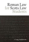 Roman Law for Scots Law Students - Craig (Lecturer in Law Anderson - 9781474450195