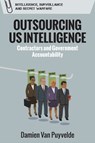 Outsourcing US Intelligence - Damien (Lecturer in Intelligence and International Security Van Puyvelde - 9781474450232