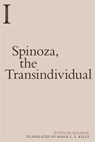 Spinoza, the Transindividual - Etienne (Anniversary Chair in Modern European Philosophy Balibar - 9781474454285