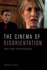 The Cinema of Disorientation - Dominic Lash - 9781474462785