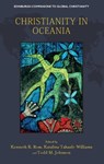 Christianity in Oceania - Kenneth R. Ross ; Katalina Tahaafe-Williams ; Todd M. Johnson - 9781474480079