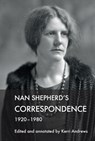 Nan Shepherd's Correspondence, 1920–80 - Kerri (Reader in Women's Literature and Textual Editing Andrews - 9781474487580