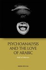 Psychoanalysis and the Love of Arabic - Nadia Bou Ali - 9781474491747