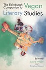 The Edinburgh Companion to Vegan Literary Studies - Laura Wright ; Emelia Quinn - 9781474493314