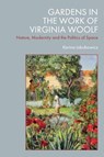 Gardens in the Work of Virginia Woolf - Karina (Adjunct Professor Jakubowicz - 9781474494533